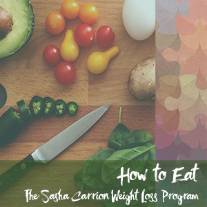 How to Eat The Sasha Carrion Weight Loss Program