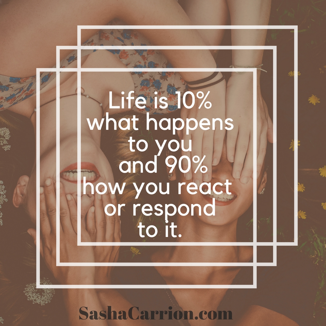 Do you react or respond to what life throws your way?