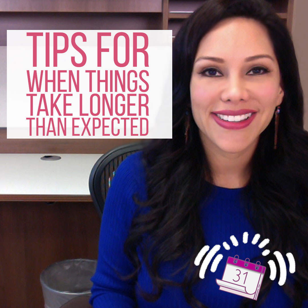 tips-for-when-things-take-longer-than-expected