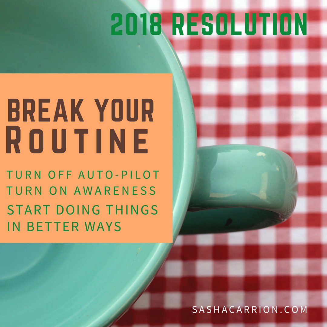 Resolution 208: Break Your Routine