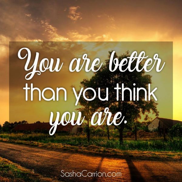 You Are Better Than You Think You Are - Expert Hypnosis and Life ...